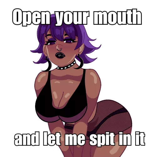 Open your mouth and let me spit in it by NutalyHentai