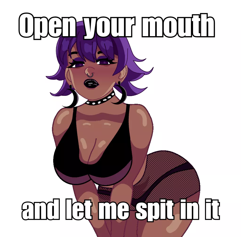 Open your mouth and let me spit in it posted by NutalyHentai