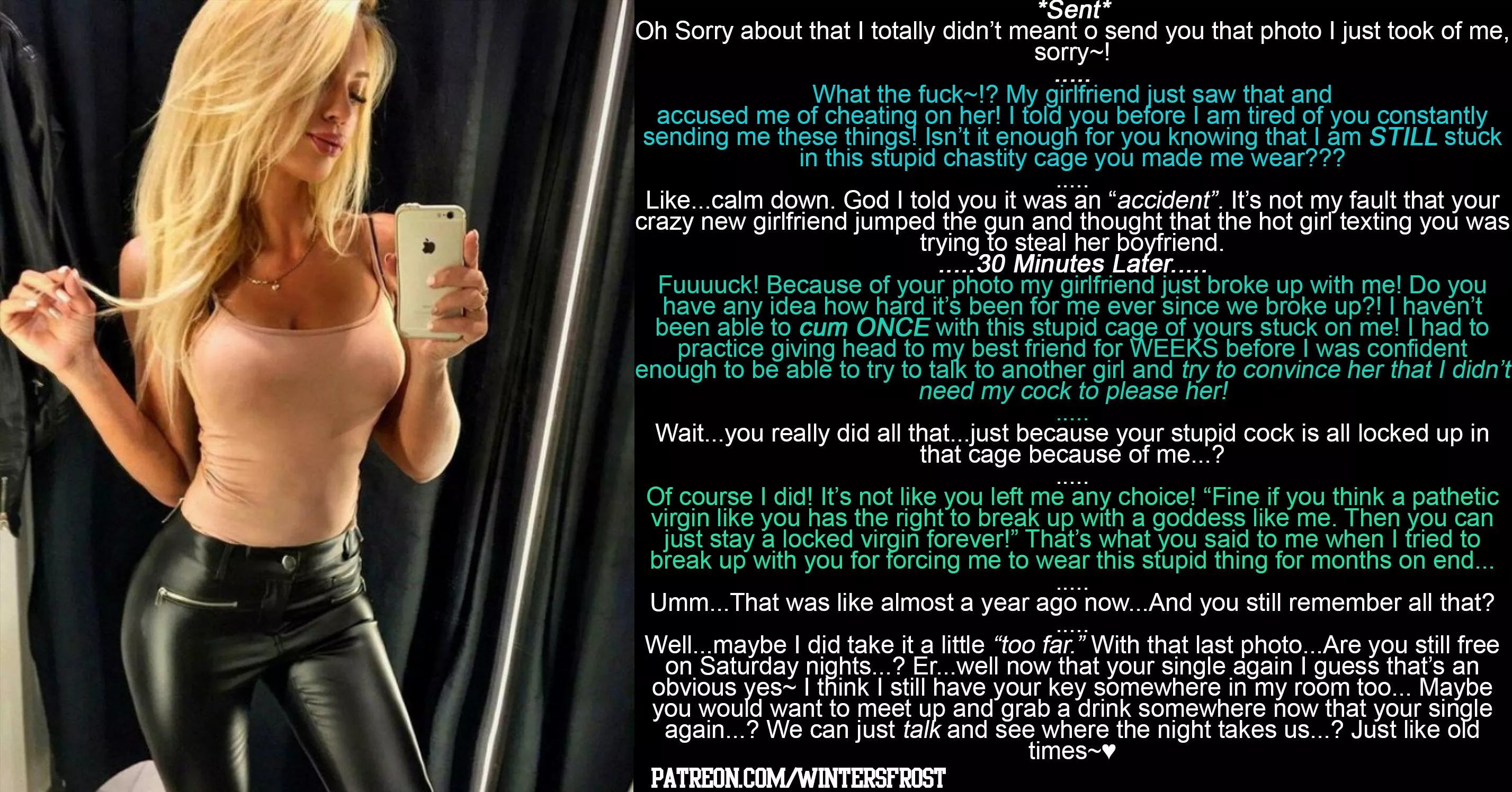 When your girlfriend heard you wanted to break up with her...she decided to make your chastity permanent! It's been a year already though and after just ruining your latest relationship she 