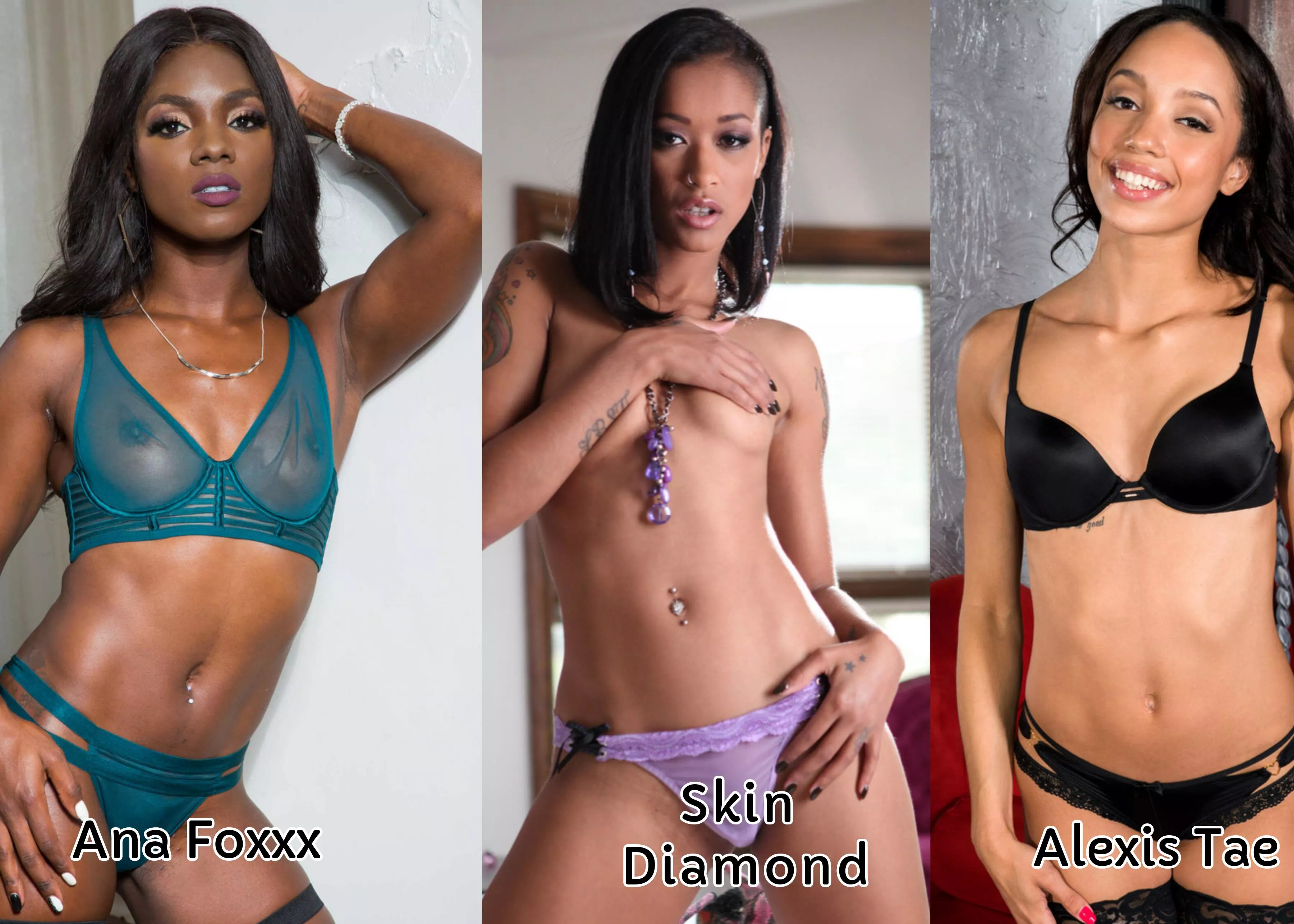 Who You got out of what I think are the 3 sexiest black Stars (if not just general females) of all time.  posted by JustSex6