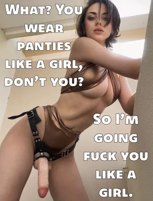 She threw away all your men’s underwear so get used to it. Your understanding of sex is about to change for good. by biffa_b_