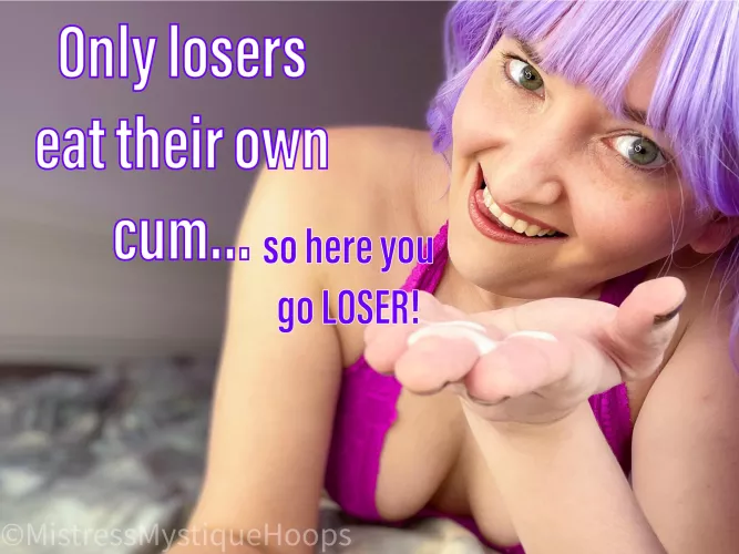 Ready to do as only a loser does? by MistressMystiqueHoop