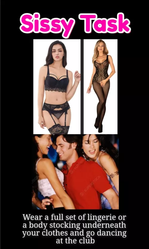 Wear a complete lingerie set or a body stocking underneath your clothes and go dancing at a nightclub.  by StormRoyal8535