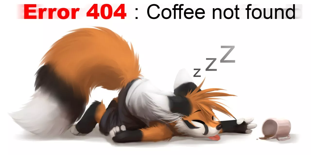 Error 404: Coffee not Found (Art by: thanshuhai) posted by mrjdick