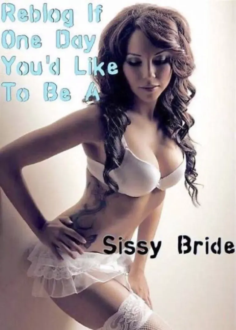 I wanna be a sissybride 🥺 posted by cnvkhd