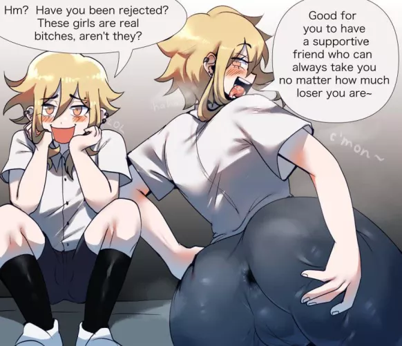 I love to support my friends when they are down like after being rejected by assenjoyer3