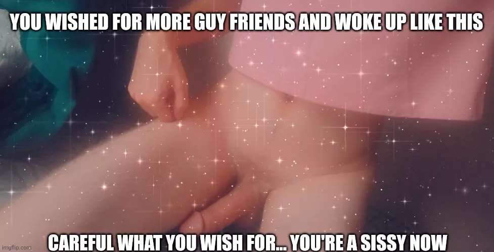 Careful what you wish for sissy😘😈 by Infinite-Exit3691
