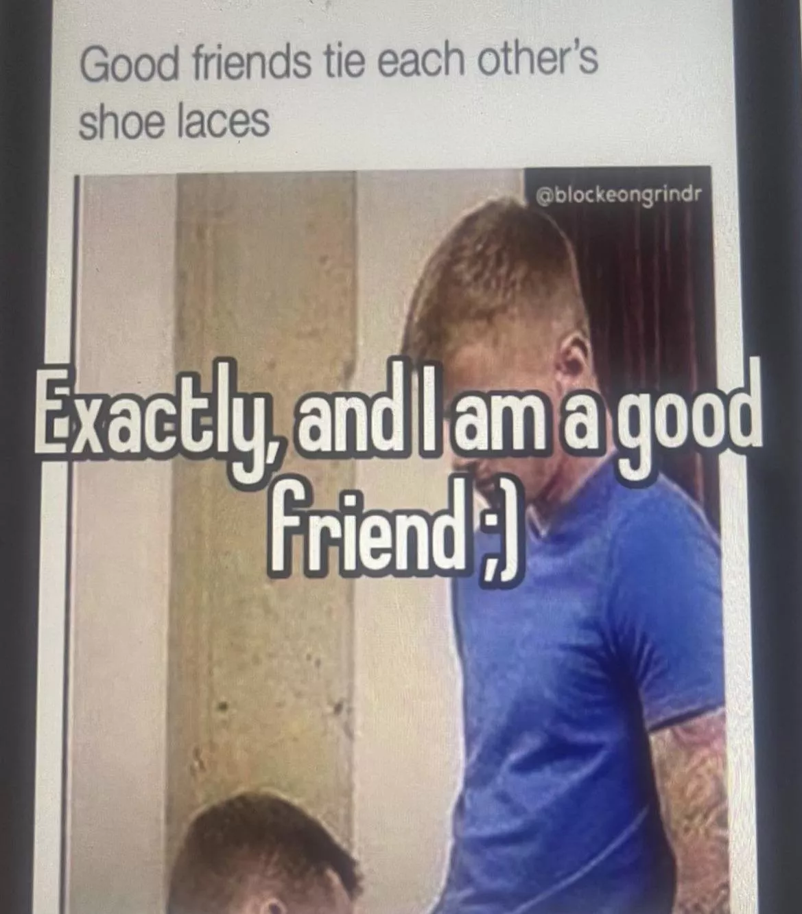 Can I tie your shoes? posted by Relevant_Ad5882