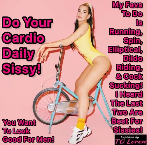 Do your cardio Sissies! by TGLoren