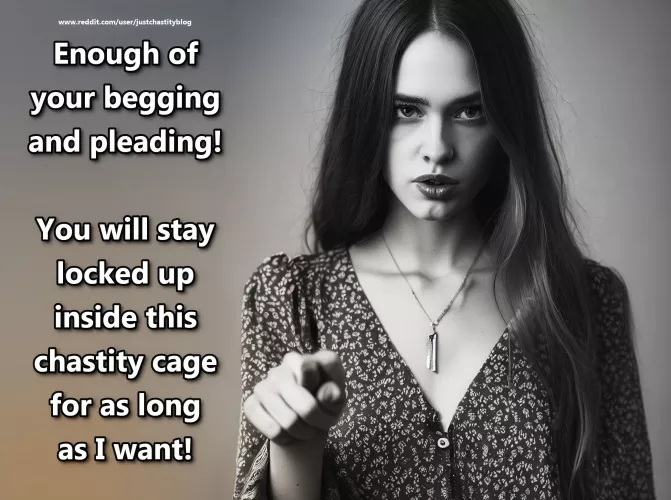 End of discussion! by justchastityblog