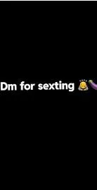 Dm for sexting 😏 posted by need_sum_head