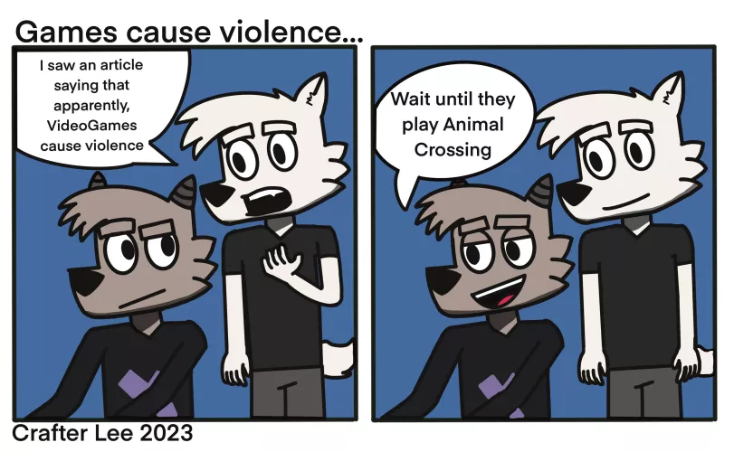 Games Cause Violence… by Crafter-lee