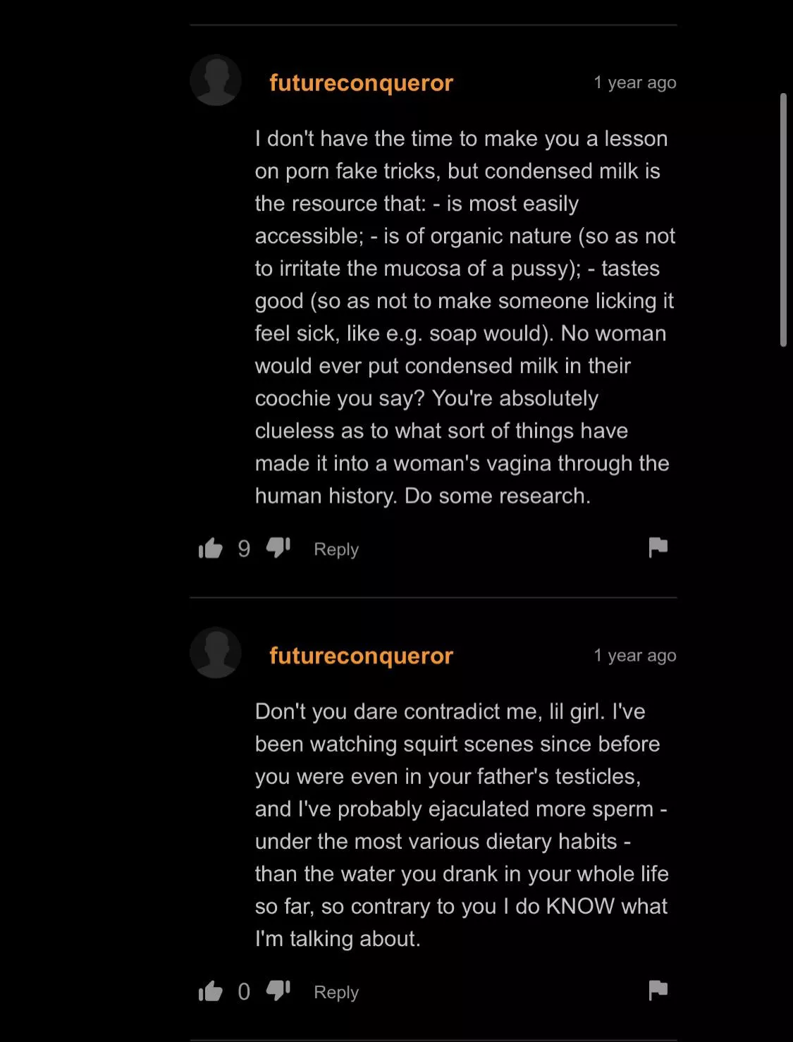 I've been watching squirt scenes since before vou were even in your father's testicles, posted by ParkingGarageSmell