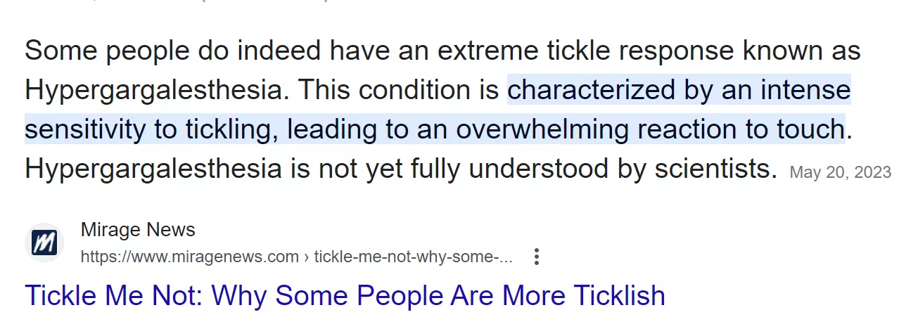 Apparently there's a disorder that can make someone extremely, extremely ticklish. Have you ever met anyone who you suspect has this disorder? posted by Swaagopotamus