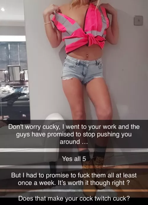 Don’t worry cucky , I went to your work … by cheeeeekymissy