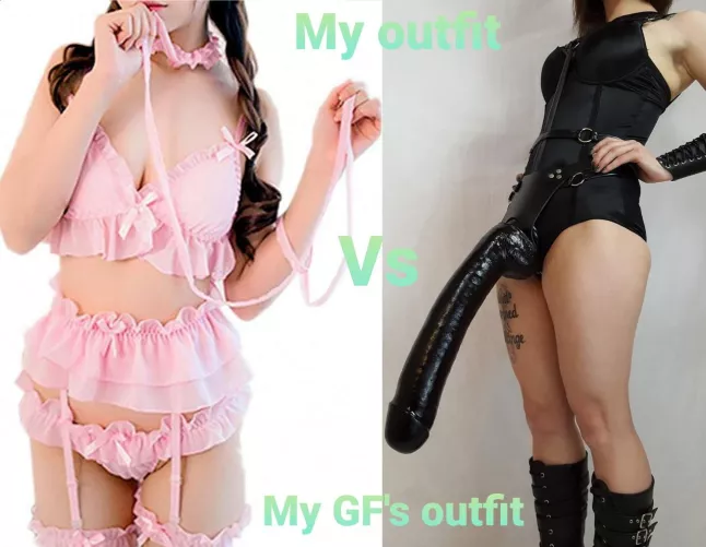 What I want to wear and what I want my GF to wear while she pegs me. by Ahhhhh24680