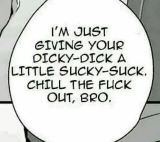 LF mono source: I'm just giving your dicky dick a little sucky suck. chill the fuck out bro. by lemonpoopsticks2