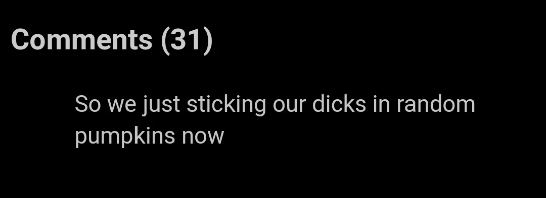 Refrain from sticking your dicks in random pumpkins.. Or random holes, for that matter. posted by NotATypicalSinn