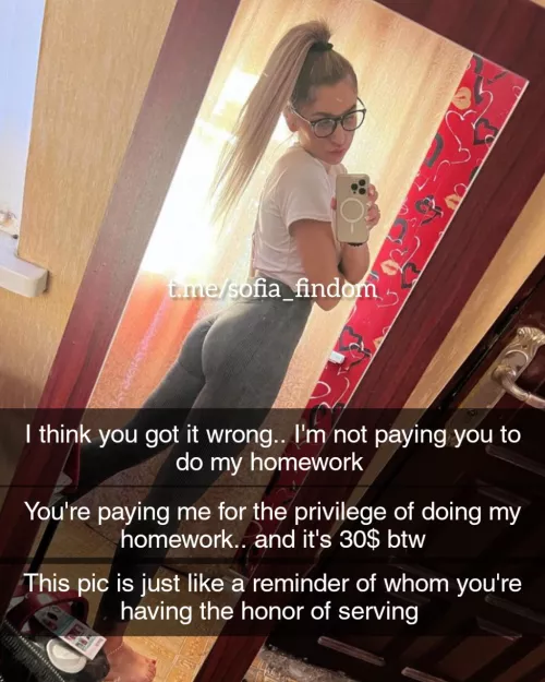 You're the one paying her for the privilege of doing her homework by guycaptions