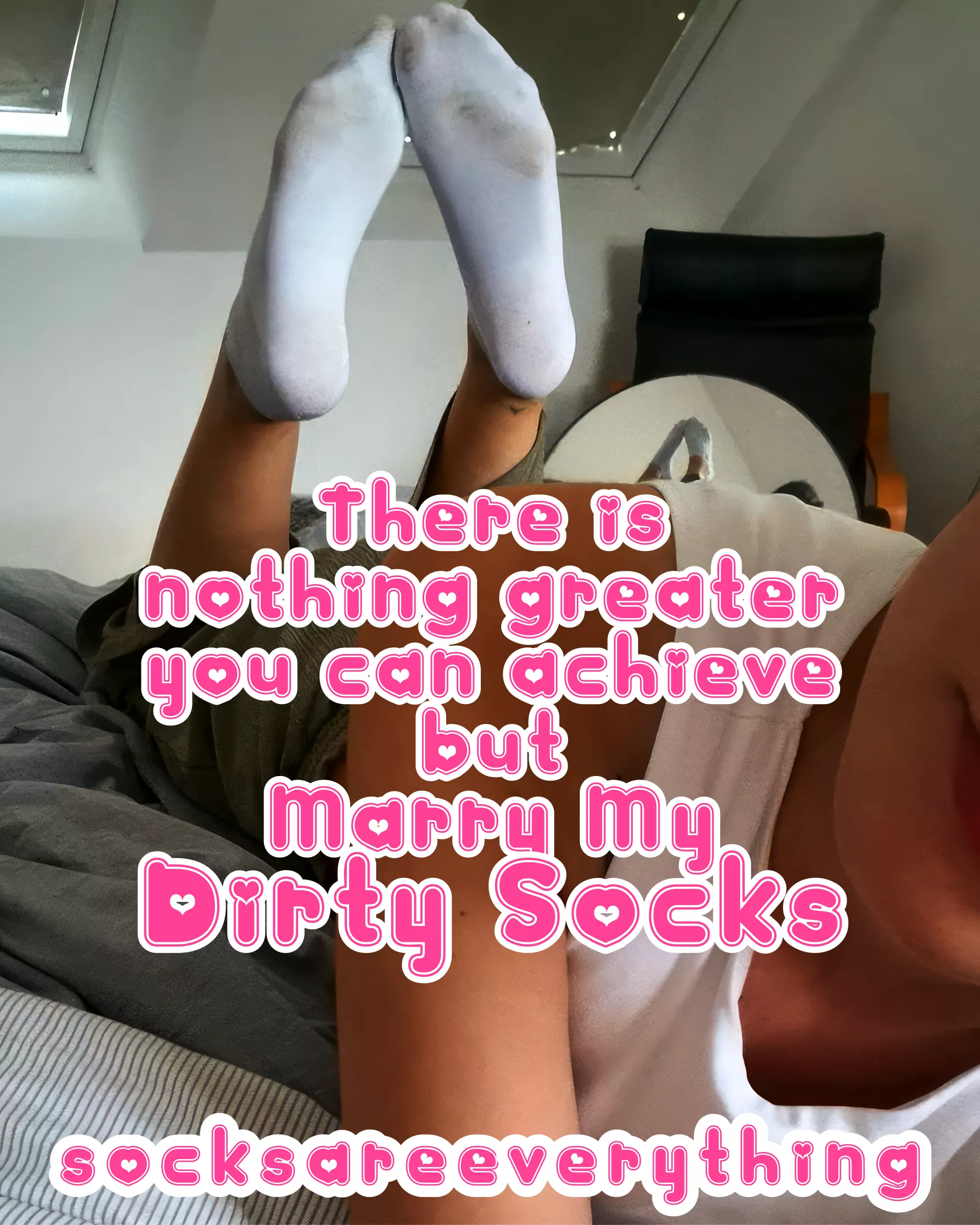 There is nothing greater you can achieve but Marry My Dirty Socks stupid beta virgin loser boy! posted by SocksAreEverything