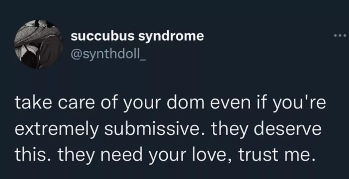 Doms need care too 🥺 by Mammoth_Load3517