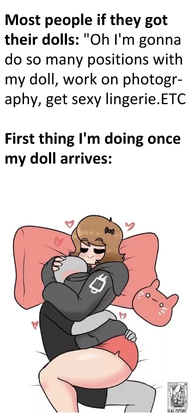 I'll probably do both but...First thing would be to wash all the industry chemicals off her and buy some nice clothes and scents that won't damage the doll. Wanna demo the product before testing it ;) posted by OrionsPerch