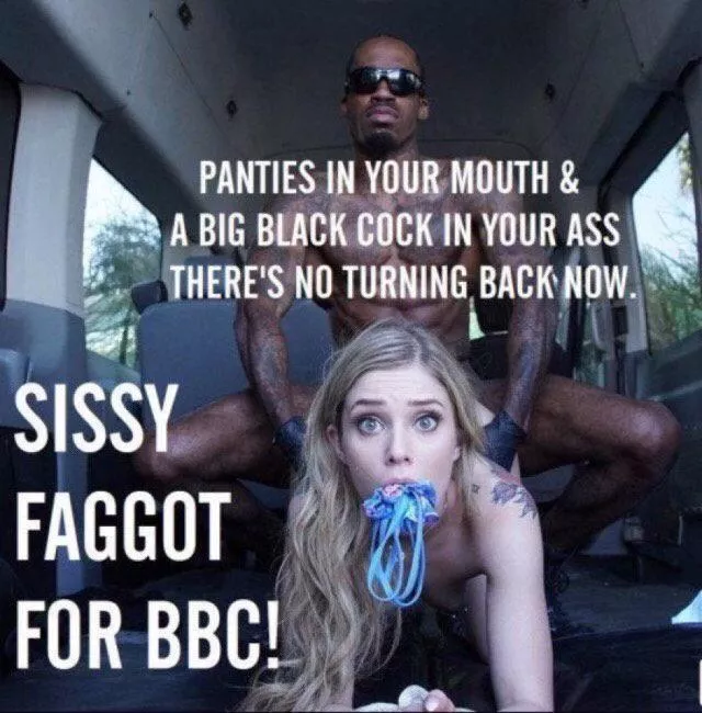 Once you go sissy you’ll never want to missy(cock)  posted by Gooneruk69