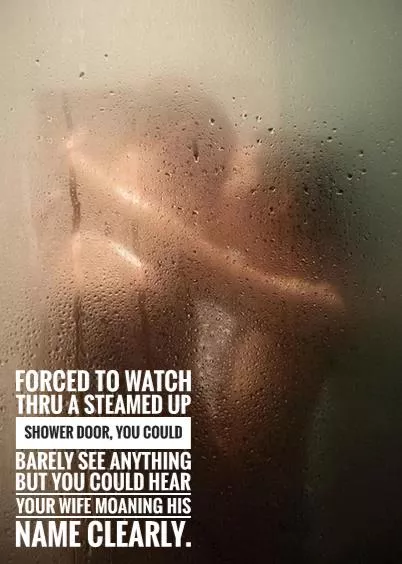 Forced to watch them in the shower posted by MissErinOcean