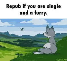 Shout out to all my fellow single furs. posted by Nukedragon00668