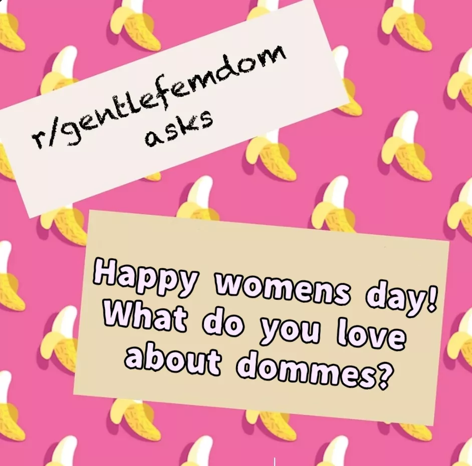 Here's the question of the week! Happy womens day! posted by HauntingMobile9773