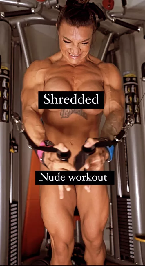 Who loves nude workouts? by musclequeengoddess
