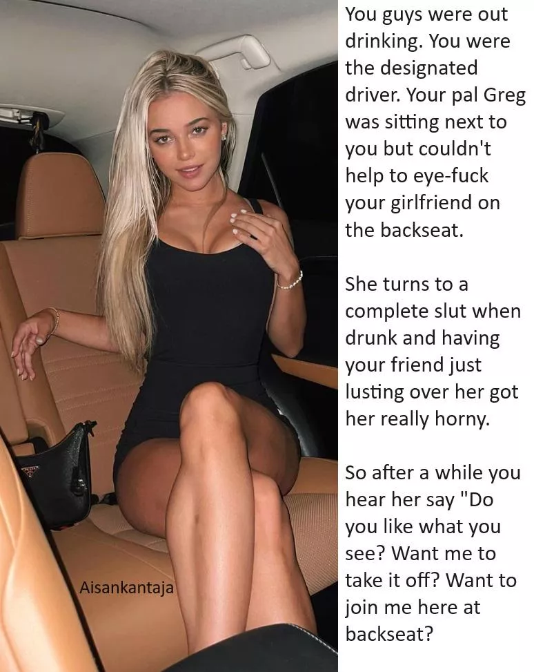 You immidiately pulled over so your friend could go to the backseat. You were in for a show tonight! posted by Aisankantaja