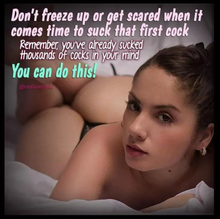 You can do this! posted by MyInnerSissySlut