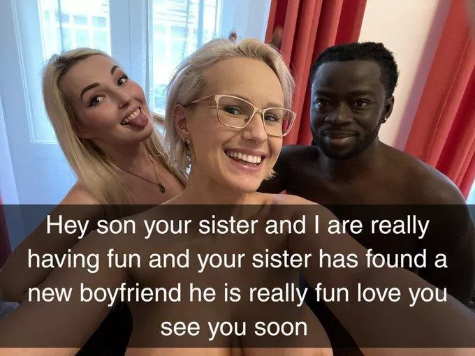 Your mom and sister love your blacl bully posted by zrboonsh