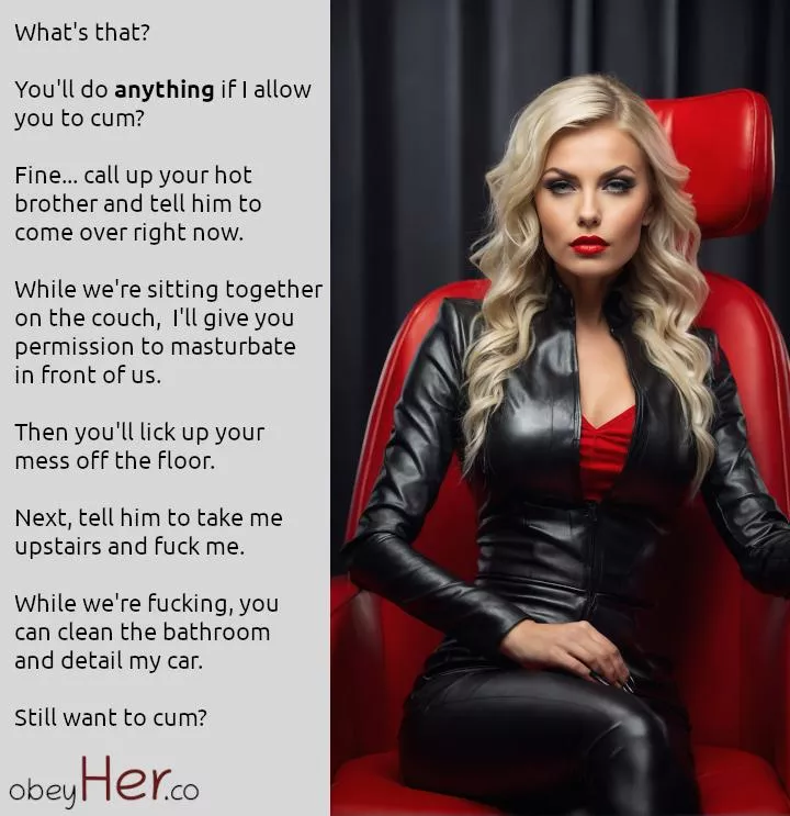 You'll do anything! posted by miss_danaya