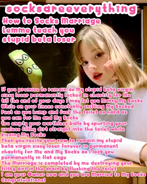 Let me teach you stupid sockssexual beta loser how to SocksMarriage. Its your destiny stupid. by SocksAreEverything