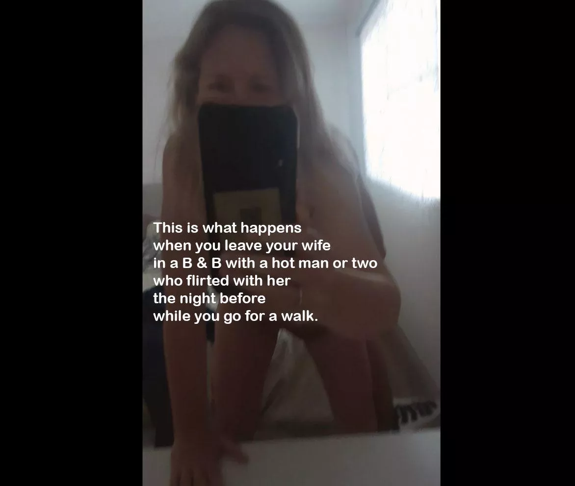 When you leave your wife alone at a B&B to go for a walk, she hooked up with another guest while you were out (reddit) posted by MaybeHeKnows