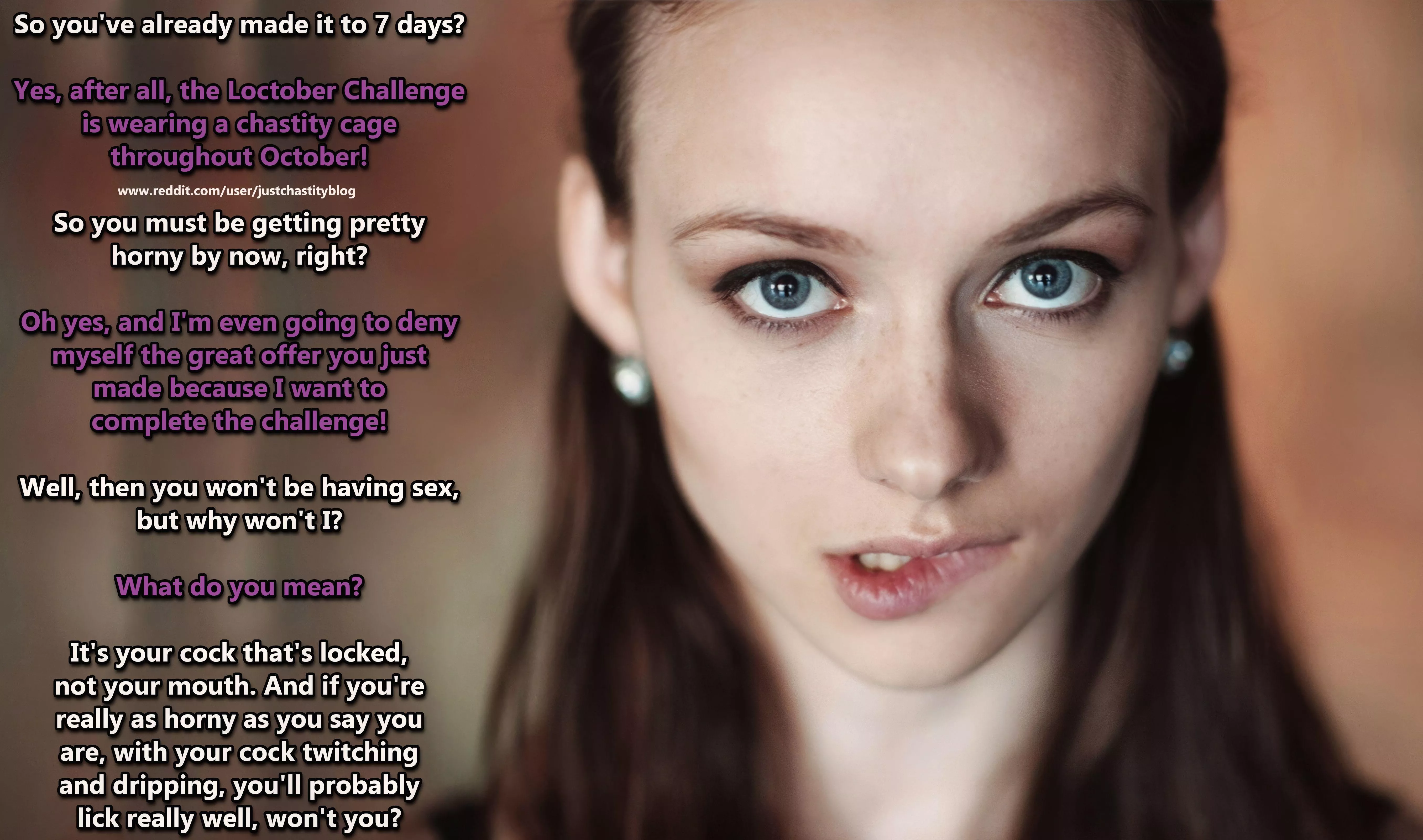 It is likely that your best friend is taking merciless advantage of the knowledge of your condition! posted by justchastityblog