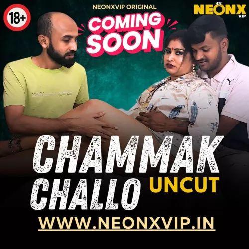 CHAMMAK CHALLO | NEONX VIP | ADULT WEB SERIES | COMING SOON by NEONXVIP26