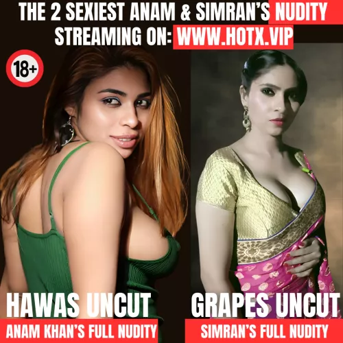 Simran Kapoor & Anam Khan' Full N-udity HAWAS & GRAPES UNCUT Webseries HotX VIP Originals OTT by hotwebseriesdaily