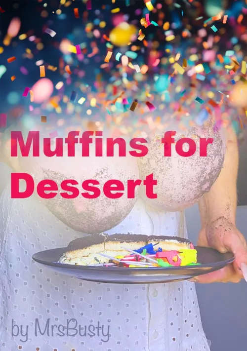 Muffins for Dessert (Chapter 5) by _cumtastic