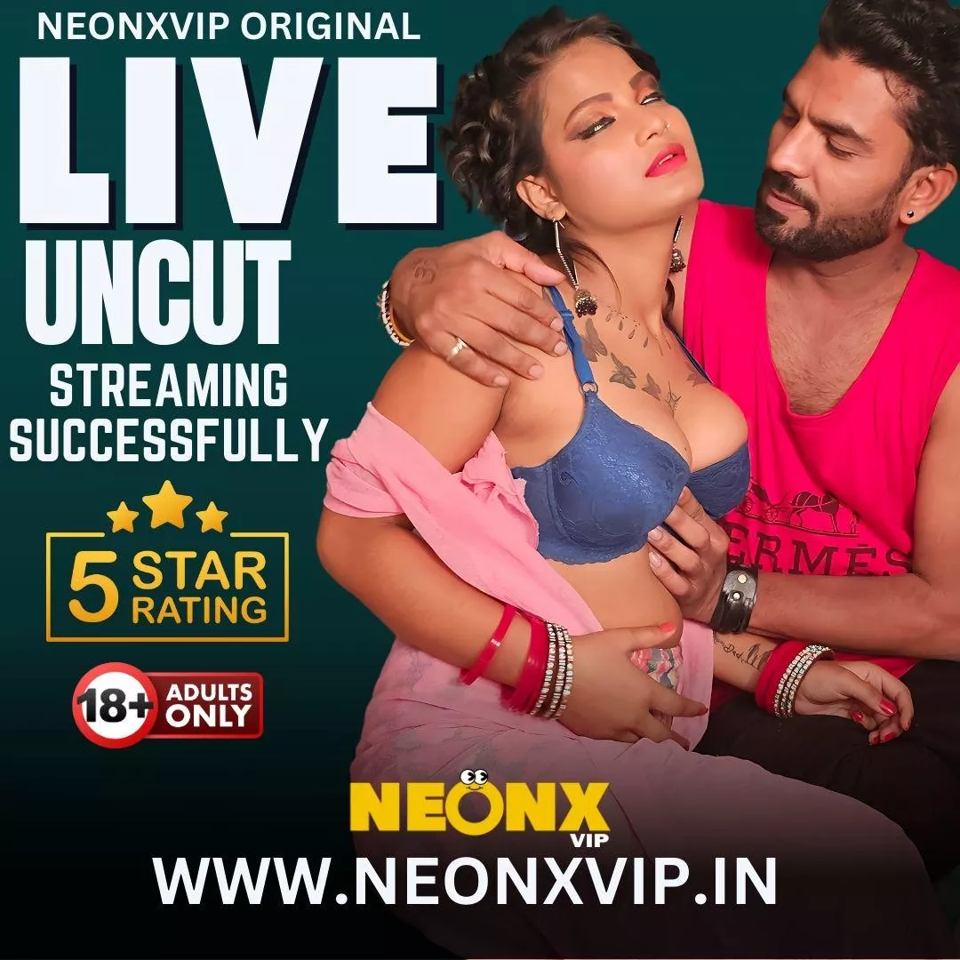 LIVE UNCUT | NEONX VIP | ADULT WEB SERIES | STREAMING SUCCESSFULLY posted by NEONXVIP26
