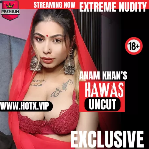 Anam Khan Extreme N-udity HAWAS UNCUT by HotX VIP Originals OTT by hotwebseriesdaily
