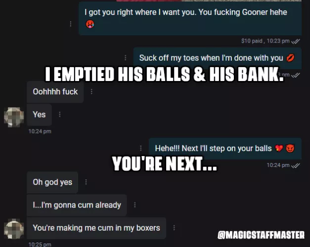 I emptied his balls & bank account. You're next... heh <3 by MagicStaffMaster