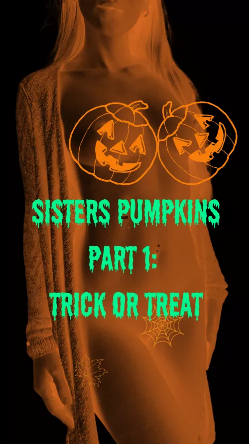
Sisters Pumpkins: Trick or treat (Halloween Special) Part 1 by Proud_Big2887
