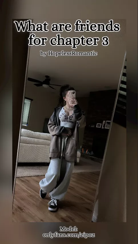 What are friends for chapter 3 posted by HopelessRomantic4286