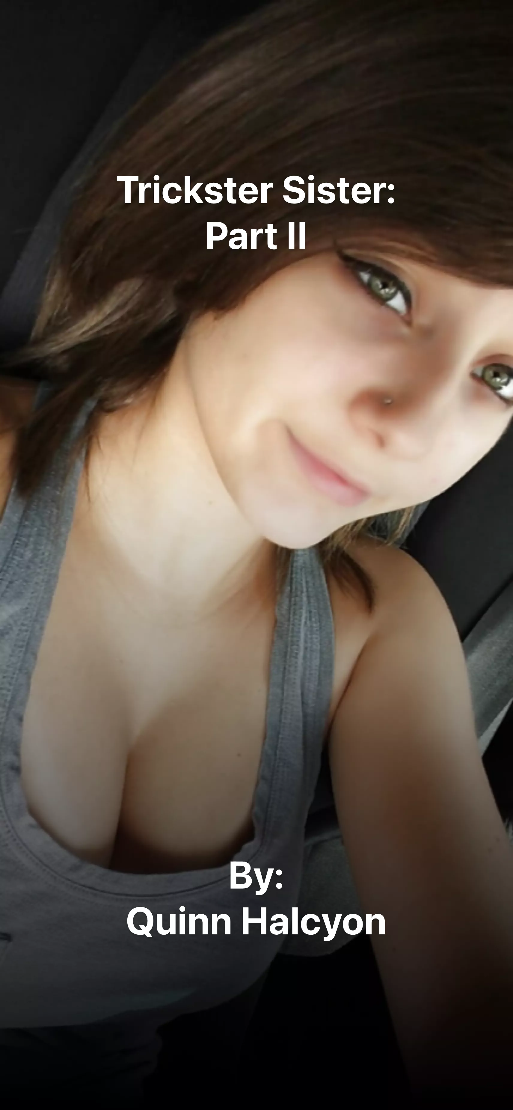 Trickster Sister - Part II posted by QuinnHalcyon