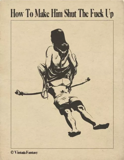 How To Make Him Shut The Fuck Up.... by SurfFly