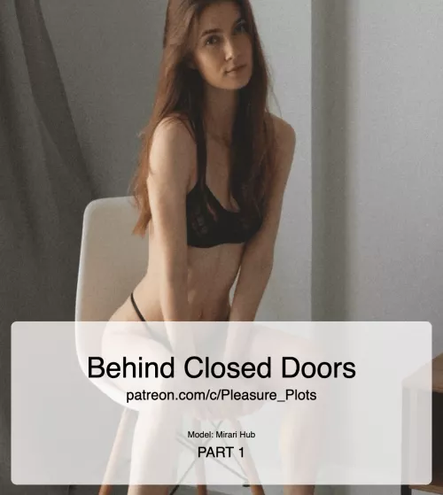 Behind Closed Doors: Part 1 by PleasurePlots