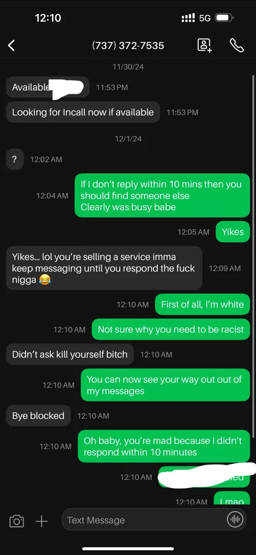 When I don’t reply within 10 mins I get called the N word how classy  by Calm-One8422